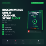 BigCommerce Multi-channel Setup Audit